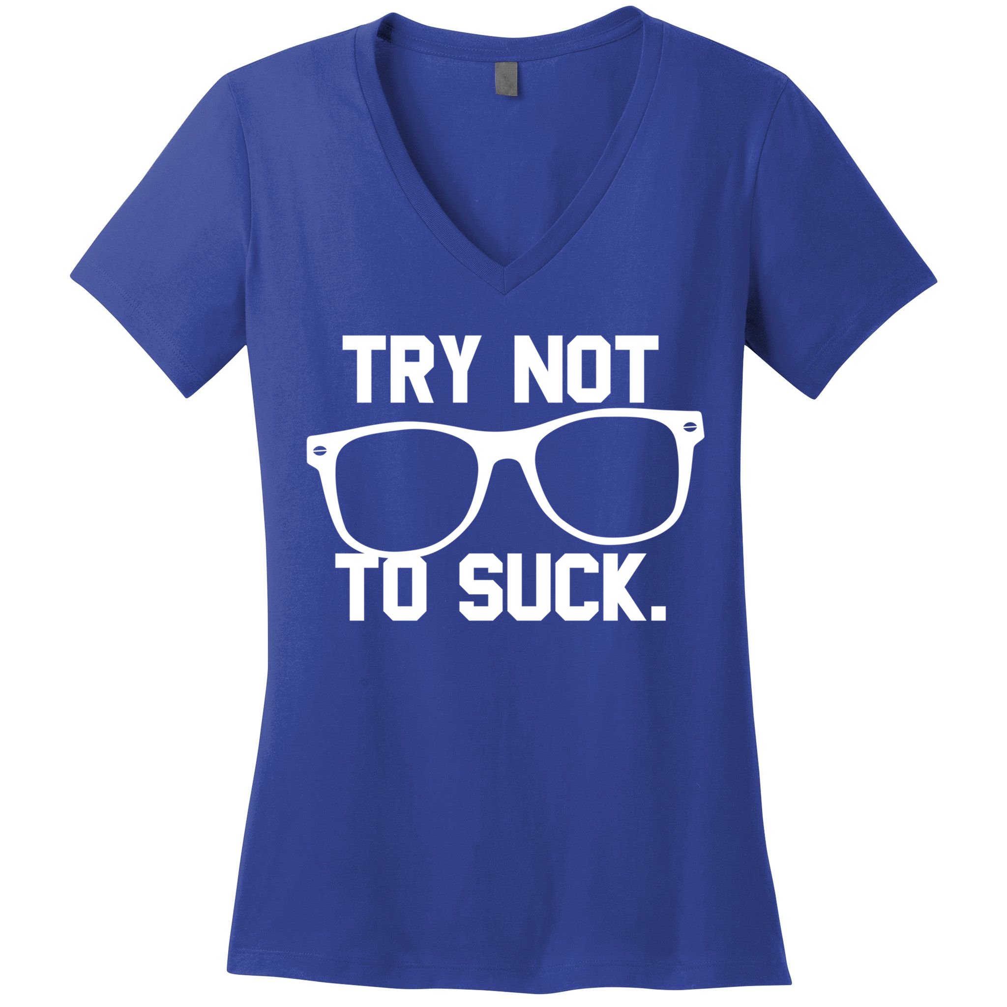 Try Not To Suck Book Movie Lover Reading Gift Great Gift Women's V-Neck T-Shirt