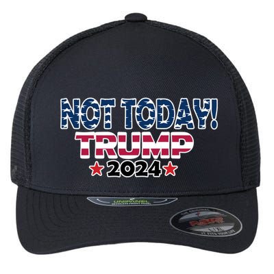 Trump Not Today Cool Gift Cool Gift Flexfit Unipanel Trucker Cap