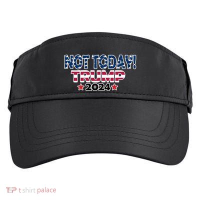 Trump Not Today Cool Gift Cool Gift Adult Drive Performance Visor