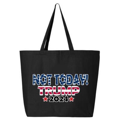 Trump Not Today Cool Gift Cool Gift 25L Jumbo Tote