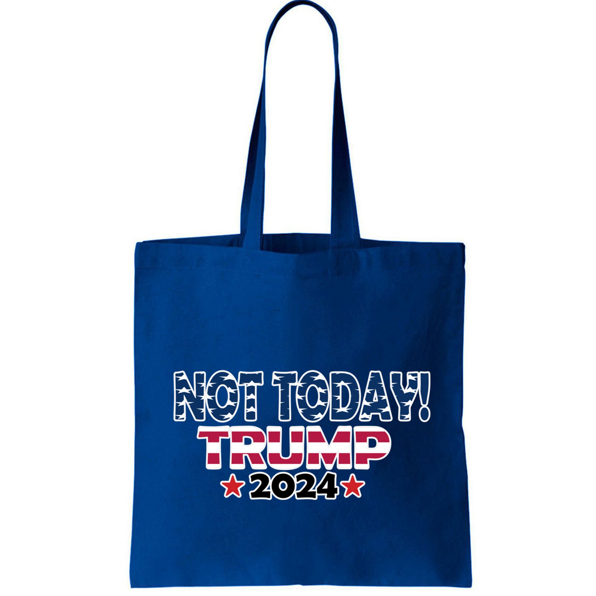 Trump Not Today Cool Gift Cool Gift Bag