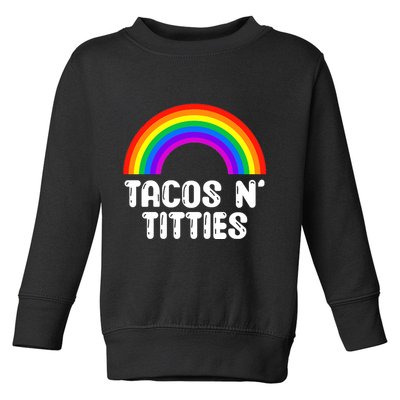 Taco N Titties LGBT Rainbow Gay Pride Funny Toddler Sweatshirt