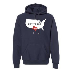 Texas Not Texas Map Premium Hoodie