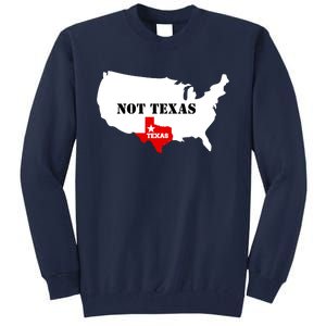 Texas Not Texas Map Tall Sweatshirt