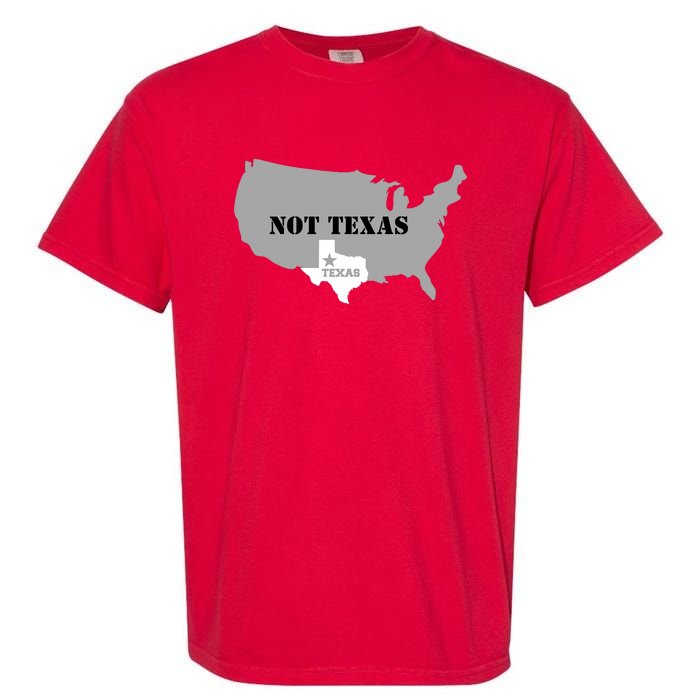 Texas Not Texas With America Map Garment-Dyed Heavyweight T-Shirt