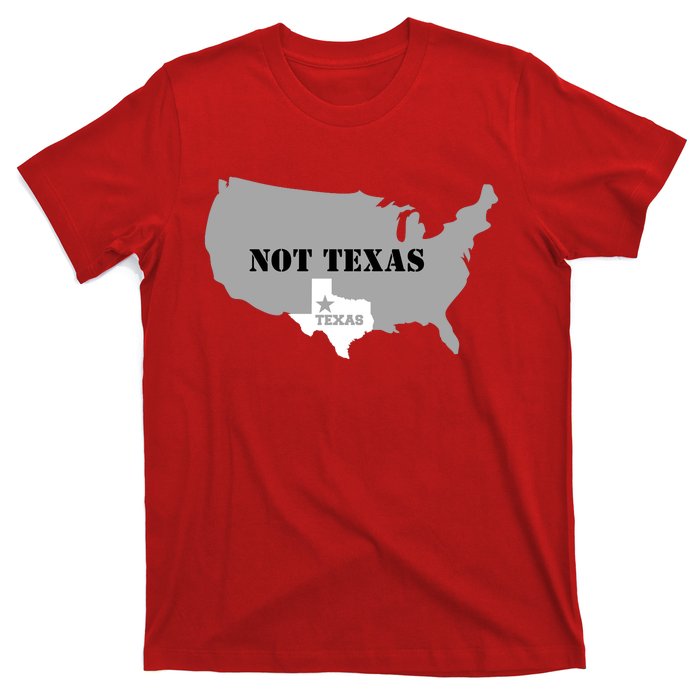 Texas Not Texas With America Map T-Shirt