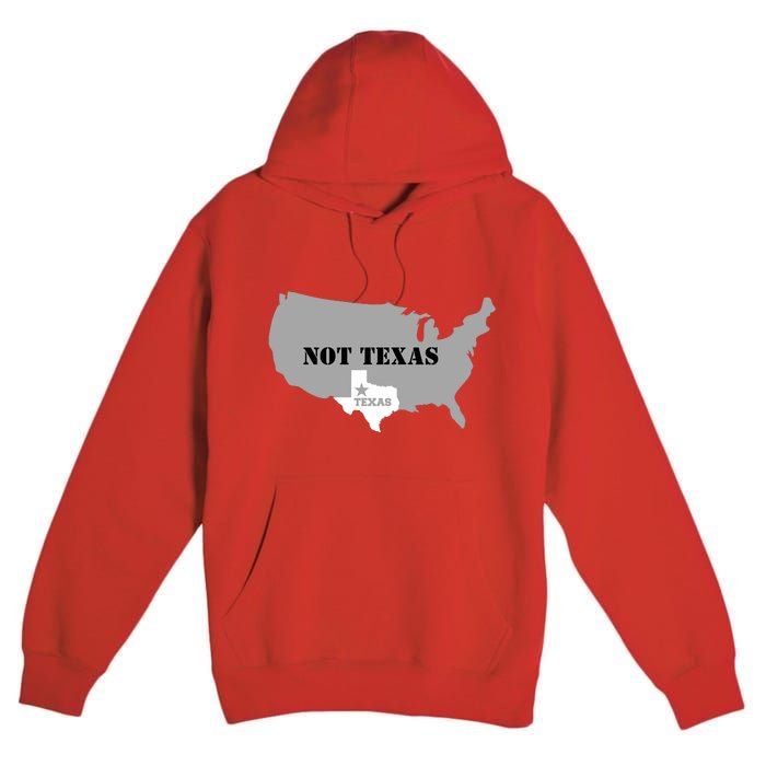 Texas Not Texas With America Map Premium Pullover Hoodie