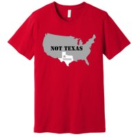 Texas Not Texas With America Map Premium T-Shirt