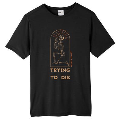 Trying Not To Die Tall Fusion ChromaSoft Performance T-Shirt