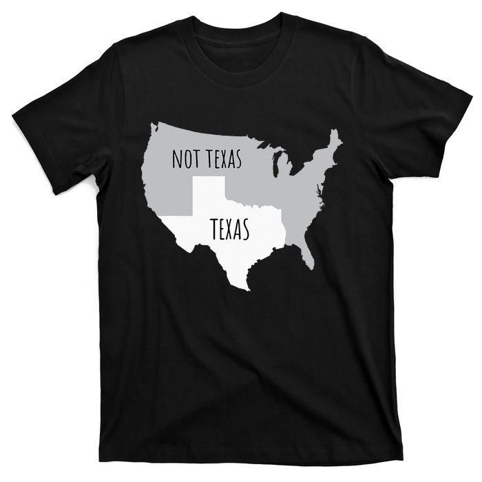 Texas Not Texas With America Map T-Shirt