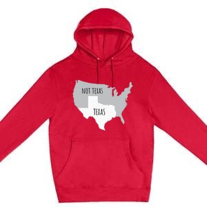 Texas Not Texas With America Map Premium Pullover Hoodie