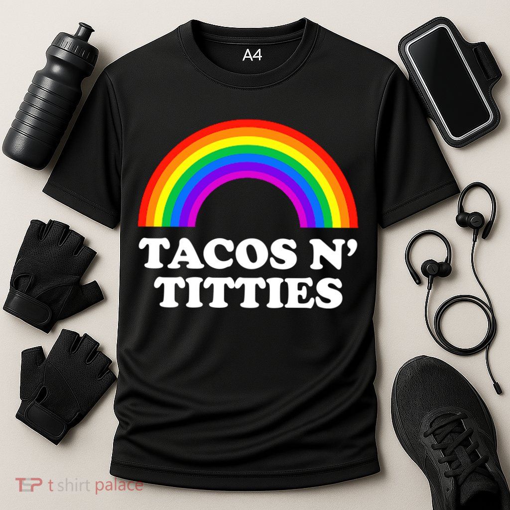 Tacos N Titties LGBT Rainbow Gay Pride Performance Shirt