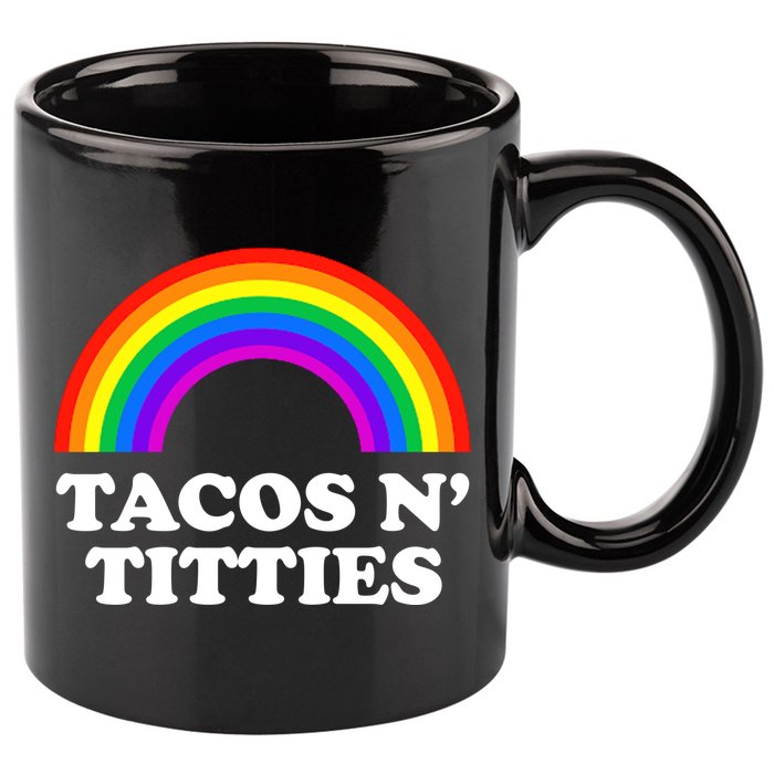 Tacos N Titties LGBT Rainbow Gay Pride 11oz C Handle Ceramic Mug