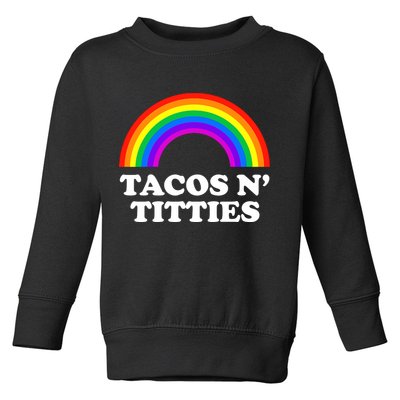 Tacos N Titties LGBT Rainbow Gay Pride Toddler Sweatshirt