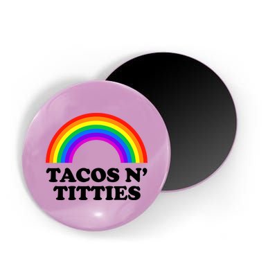 Tacos N Titties LGBT Rainbow Gay Pride Magnet