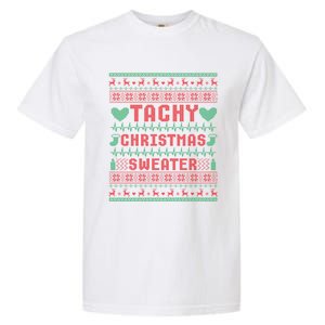 Tachy Nurse Ugly Christmas Medical Cardiac Icu Xmas Gift Garment-Dyed Heavyweight T-Shirt