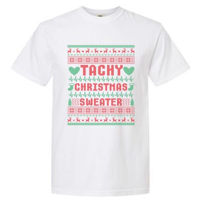 Tachy Nurse Ugly Christmas Sweater Medical Cardiac Icu Xmas Gift Garment-Dyed Heavyweight T-Shirt