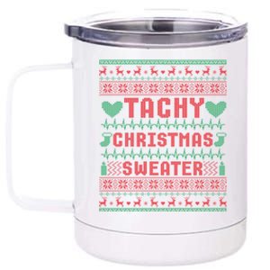 Tachy Nurse Ugly Christmas Sweater Medical Cardiac Icu Xmas Gift 12 oz Stainless Steel Tumbler Cup