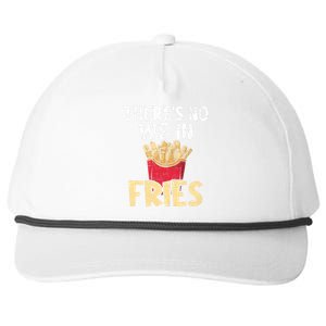 ThereS No We In Fries French Fries Fast Food Lover Foodie Snapback Five-Panel Rope Hat