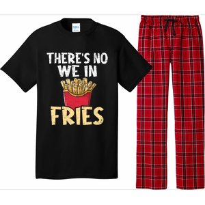 ThereS No We In Fries French Fries Fast Food Lover Foodie Pajama Set