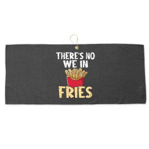 ThereS No We In Fries French Fries Fast Food Lover Foodie Large Microfiber Waffle Golf Towel