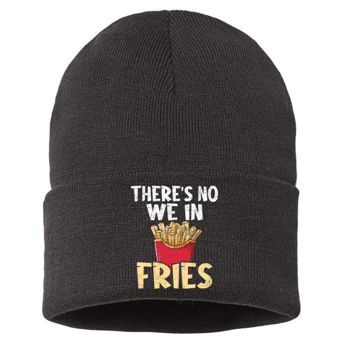 ThereS No We In Fries French Fries Fast Food Lover Foodie Sustainable Knit Beanie