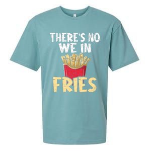 ThereS No We In Fries French Fries Fast Food Lover Foodie Sueded Cloud Jersey T-Shirt