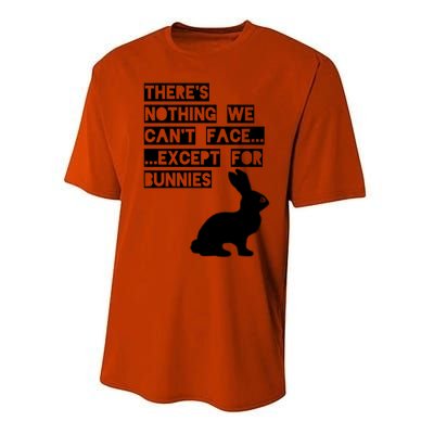 There&X27;S Nothing We Can&X27;T Face... Except For Bunnies Performance Sprint T-Shirt