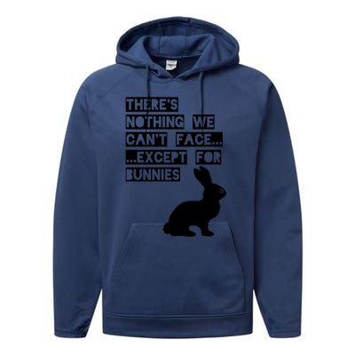 There&X27;S Nothing We Can&X27;T Face... Except For Bunnies Performance Fleece Hoodie