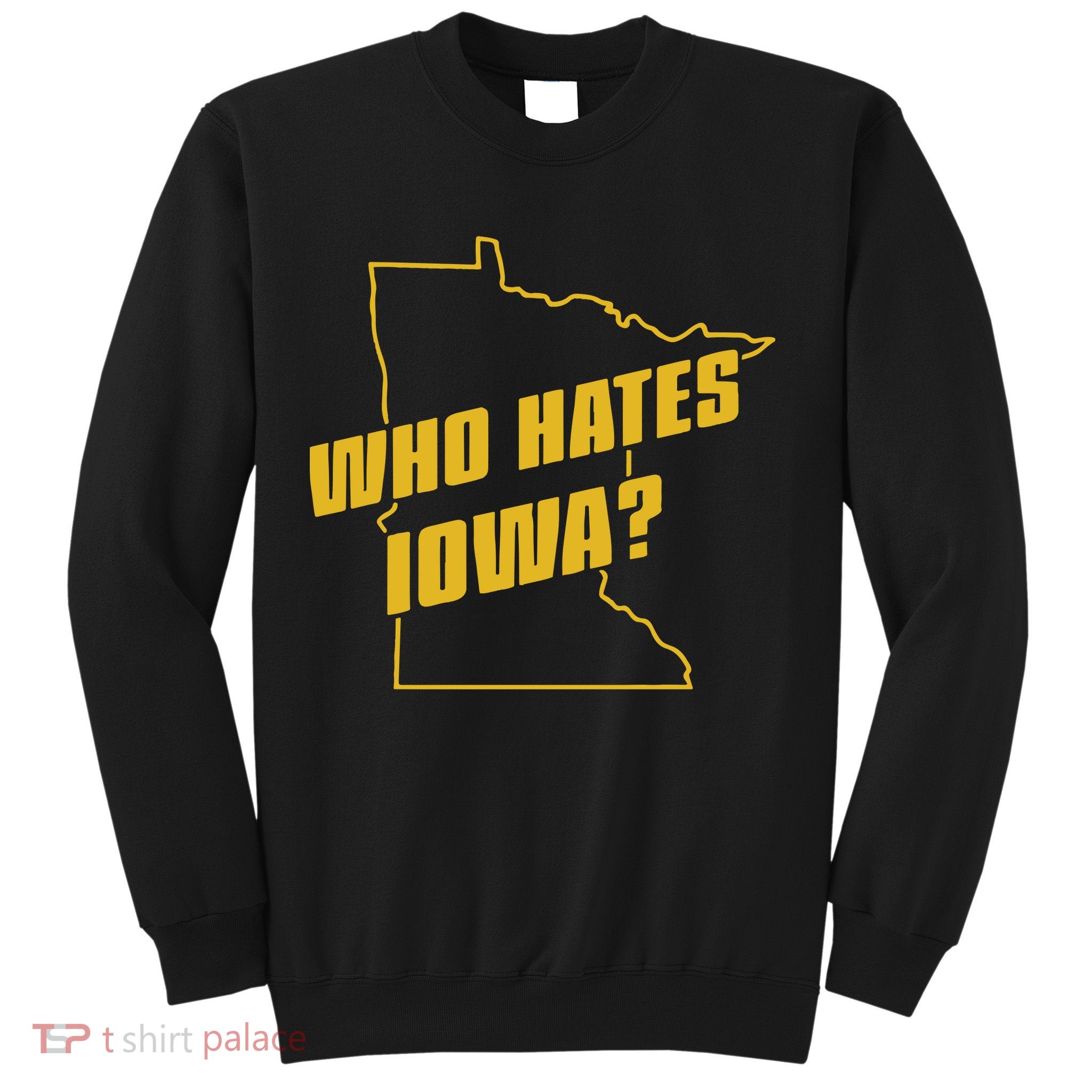 Tyler Nubin Who Hates Iowa Sweatshirt