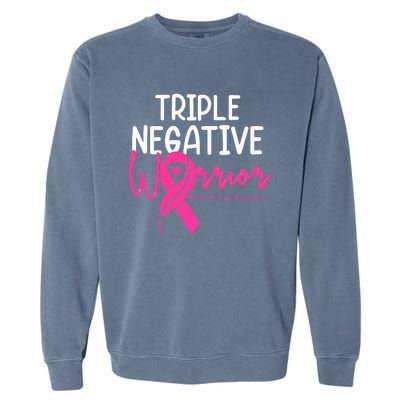 Triple Negative Warrior Pink Ribbon Breast Cancer Awareness Garment-Dyed Sweatshirt