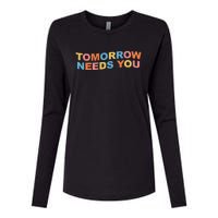 Tomorrow Needs You Mental Health Awareness Womens Cotton Relaxed Long Sleeve T-Shirt