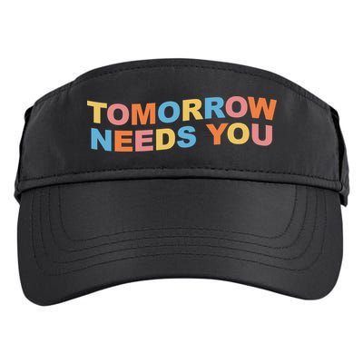 Tomorrow Needs You Mental Health Awareness Adult Drive Performance Visor