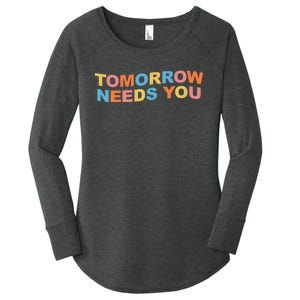 Tomorrow Needs You Mental Health Awareness Women's Perfect Tri Tunic Long Sleeve Shirt