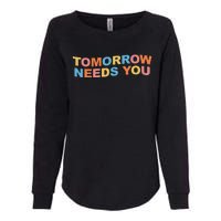 Tomorrow Needs You Mental Health Awareness Womens California Wash Sweatshirt