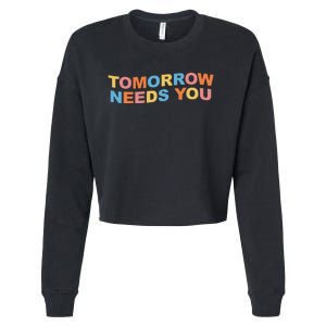 Tomorrow Needs You Mental Health Awareness Cropped Pullover Crew