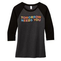 Tomorrow Needs You Mental Health Awareness Women's Tri-Blend 3/4-Sleeve Raglan Shirt