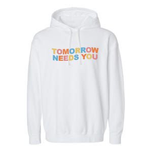 Tomorrow Needs You Mental Health Awareness Garment-Dyed Fleece Hoodie