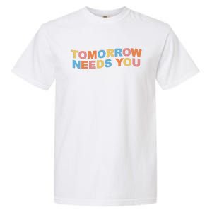 Tomorrow Needs You Mental Health Awareness Garment-Dyed Heavyweight T-Shirt