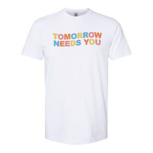 Tomorrow Needs You Mental Health Awareness Softstyle CVC T-Shirt