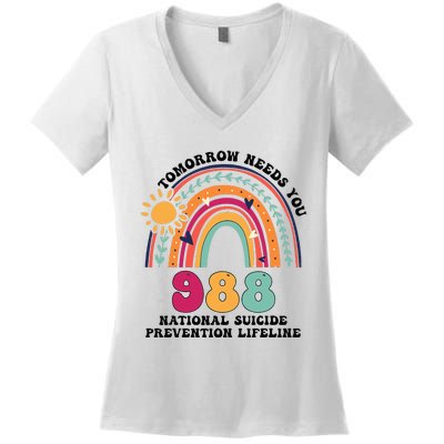 Tomorrow Needs You 988 National Suicide Prevention Lifeline Women's V-Neck T-Shirt