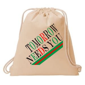 Tomorrow Needs You Drawstring Bag