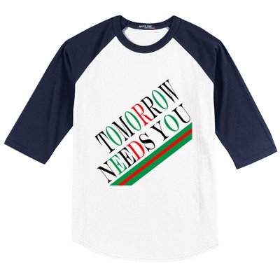 Tomorrow Needs You Baseball Sleeve Shirt