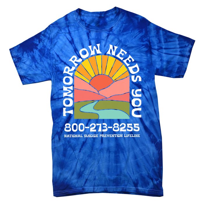 Tomorrow Needs You National Suicide Prevention Lifeline Tie-Dye T-Shirt