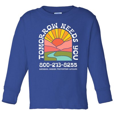 Tomorrow Needs You National Suicide Prevention Lifeline Toddler Long Sleeve Shirt