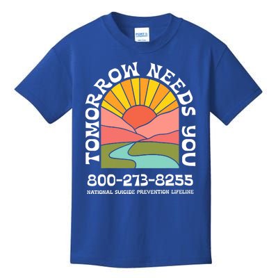 Tomorrow Needs You National Suicide Prevention Lifeline Kids T-Shirt