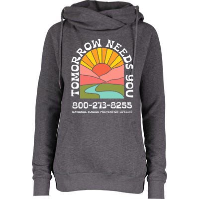 Tomorrow Needs You National Suicide Prevention Lifeline Womens Funnel Neck Pullover Hood