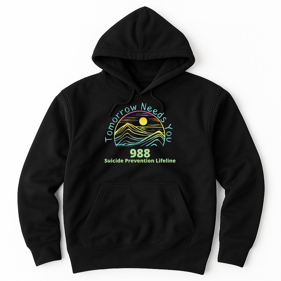 Tomorrow Needs You Suicide Awareness Suicide Prevention Hoodie