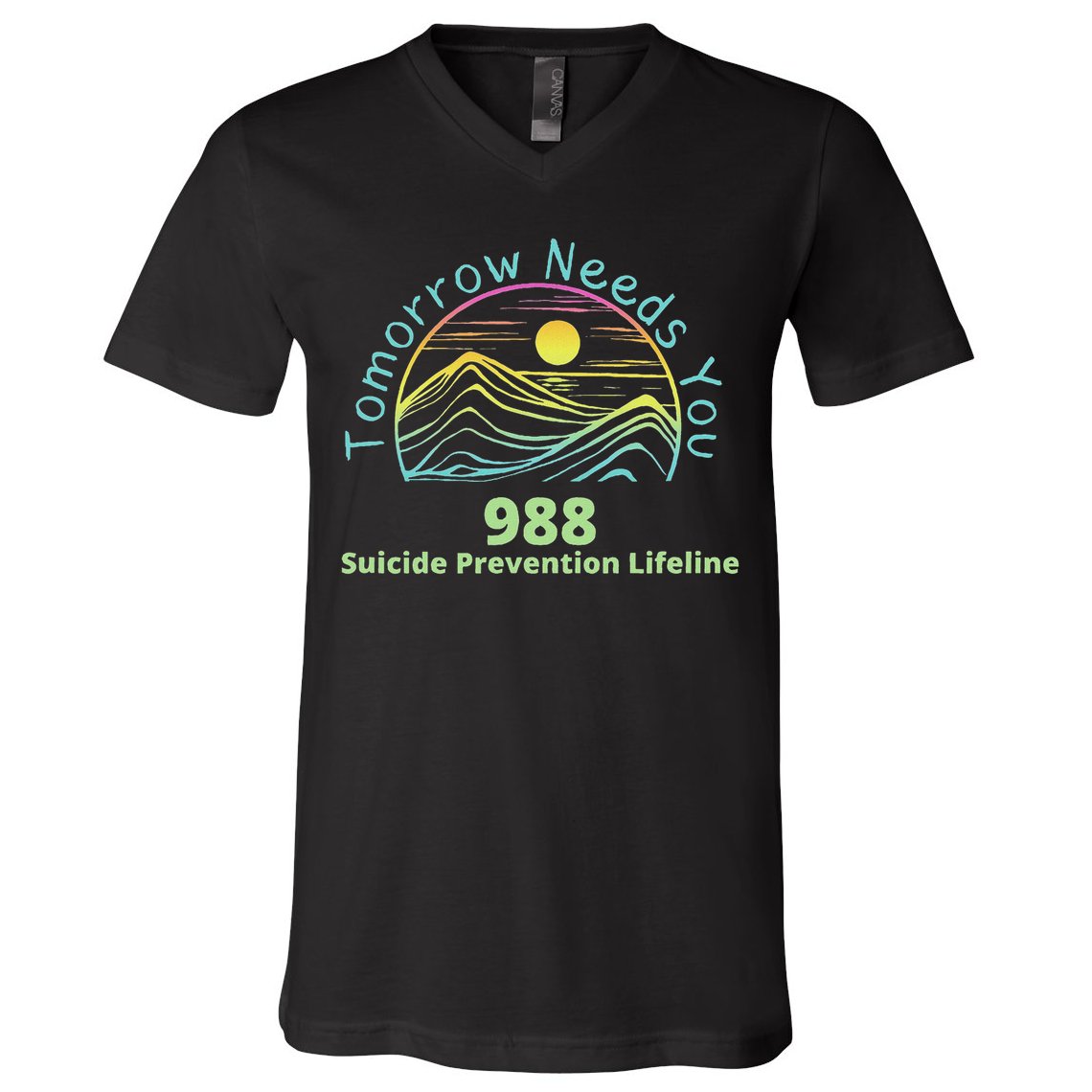 Tomorrow Needs You Suicide Awareness Suicide Prevention V-Neck T-Shirt