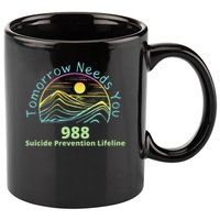 Tomorrow Needs You Suicide Awareness Suicide Prevention 11oz C Handle Ceramic Mug